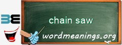 WordMeaning blackboard for chain saw